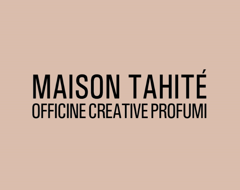 Maison Tahite - Officine Creative Profumi